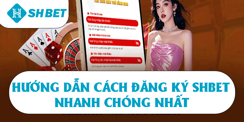 Hướng dẫn cách đăng ký SHBET nhanh chóng nhất